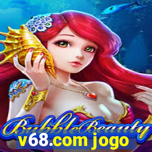 v68.com jogo